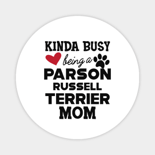 Parson Russell Terrier - Kinda busy being a parson russell terrier mom Magnet